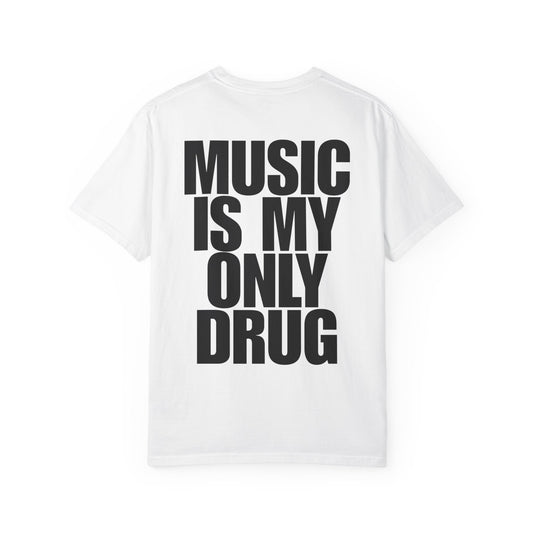 Music Is My Only Drug