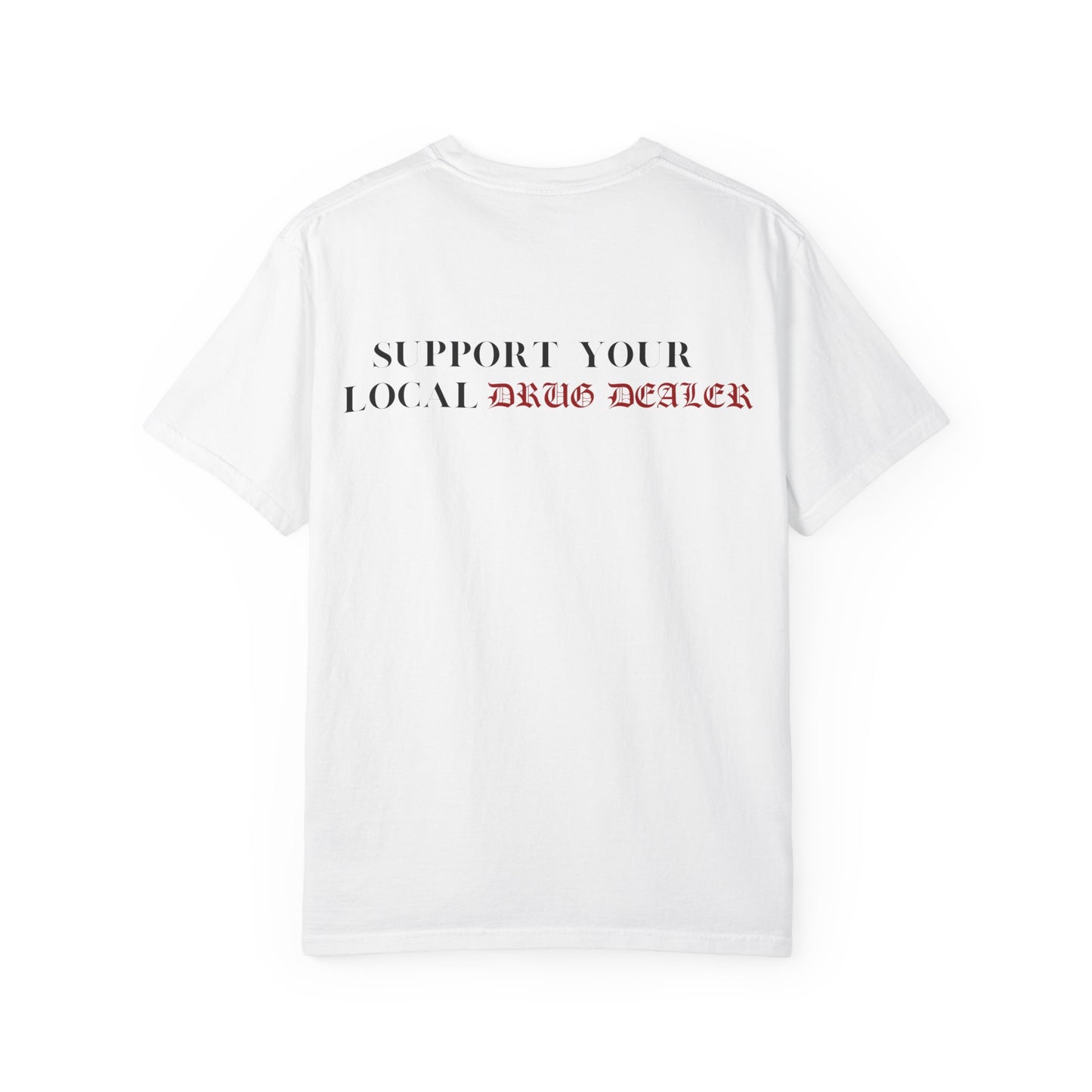 Support Your Local Drug Dealer